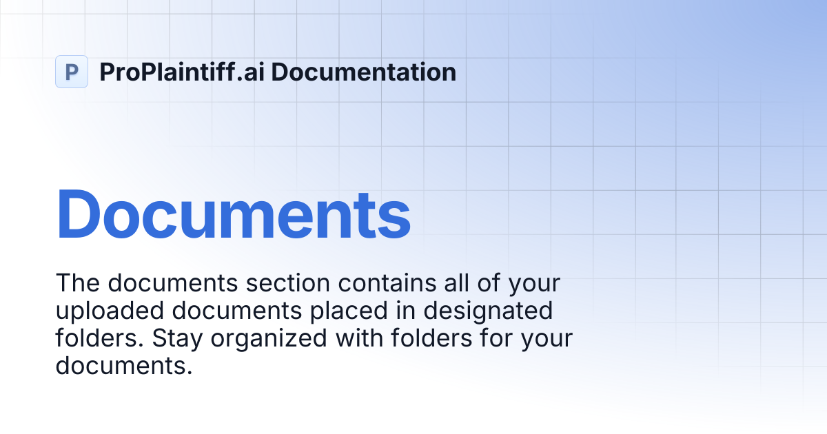 Documents | ProPlaintiff.ai Documentation